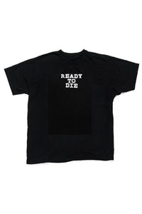 READY TO DIE EMBROIDERED TEE